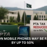 PTA Tax on Mobile Phones May Be Reduced by Up to 50%
