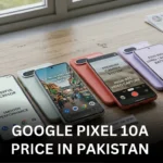 Google Pixel 10a Price in Pakistan