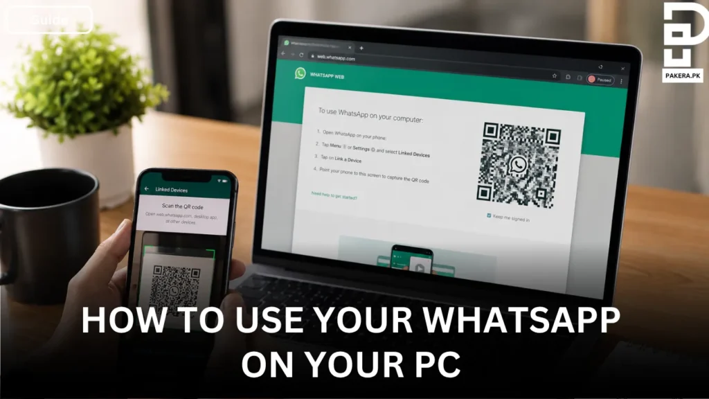 How to Use Your WhatsApp on Your PC