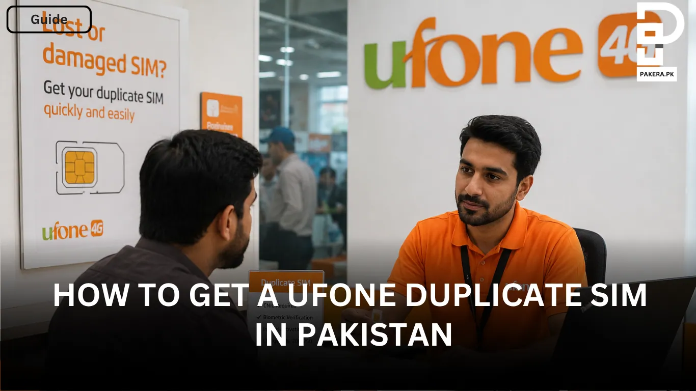 How to Get a Ufone Duplicate SIM in Pakistan (1)