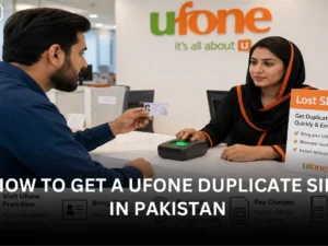 How to Get a Ufone Duplicate SIM in Pakistan