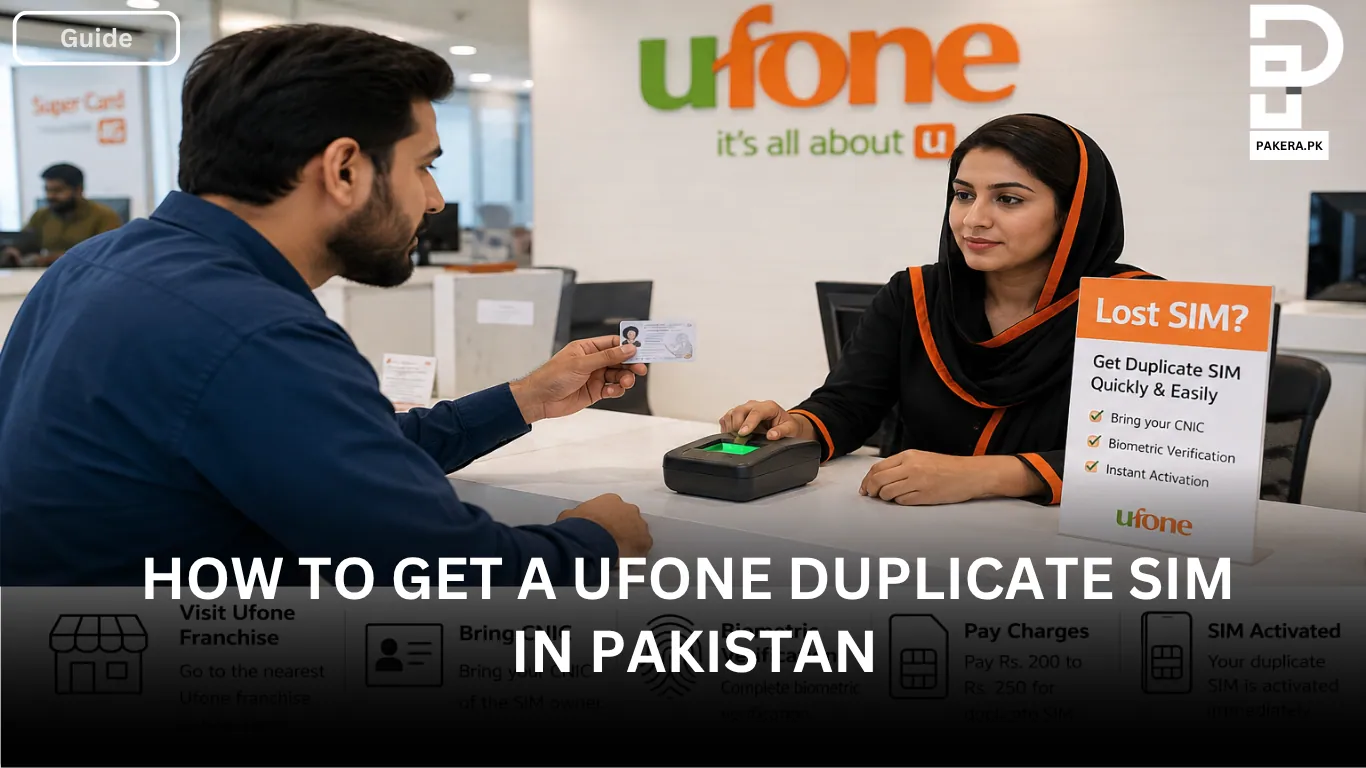How to Get a Ufone Duplicate SIM in Pakistan