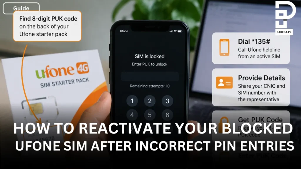 How to Reactivate Your Blocked Ufone SIM After Incorrect PIN Entries