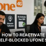 How to Reactivate a Self-Blocked Ufone SIM