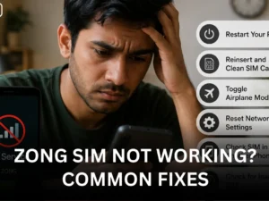 Zong SIM Not Working Common Fixes to Restore Your Connection